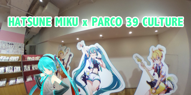 Hatsune Miku x Parco [39 Culture]